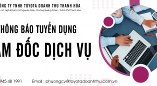 Toyota Doanh Thu- Thanh Hóa thông báo tuyển dụng Giám Đốc Dịch Vụ ngày 06/01/2021