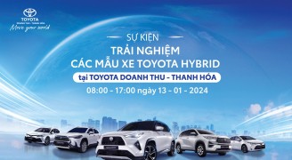 Sự kiện trưng bày và lái thử các dòng xe Toyota Hybrid vào ngày 13.01.2024 tại Toyota Doanh Thu- Thanh Hóa